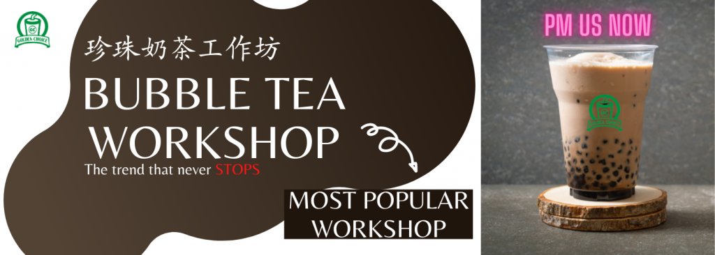 BUBBLE TEA WORKSHOP | Golden Choice Marketing Sdn. Bhd.